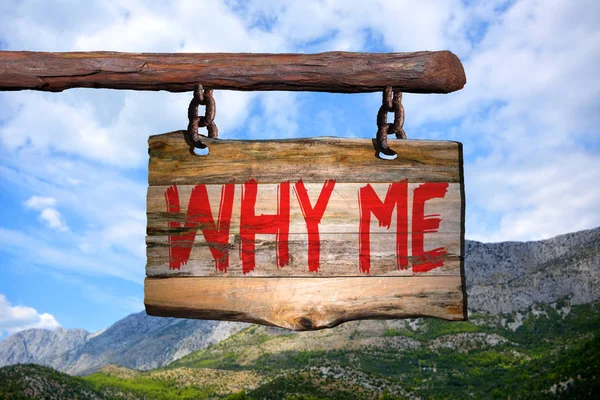 Why me motivational phrase sign