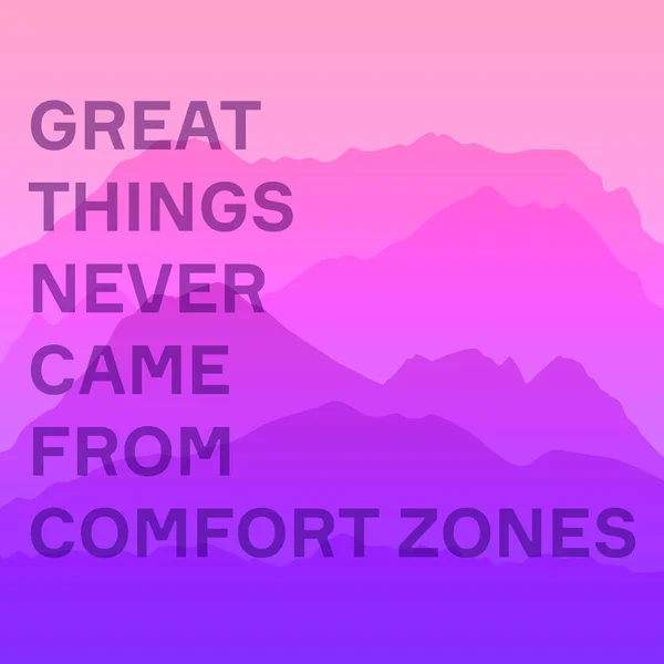 Poster Great Things Never Came Comfort Zones Pink Calm Majestic — Stock Vector