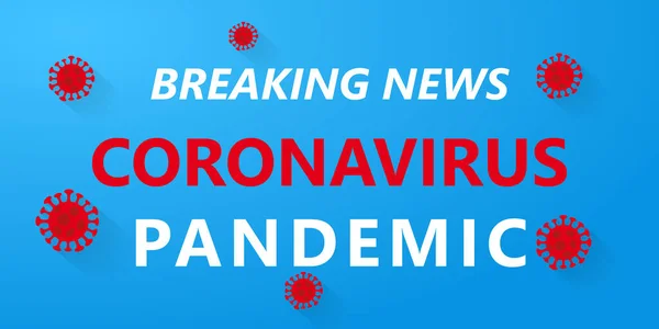 Últimas Noticias Brote Coronavirus Declaró Una Pandemia Covid Wuhan Novel — Vector de stock