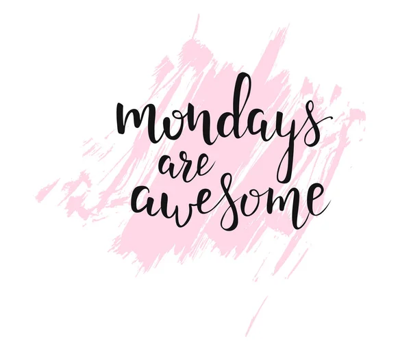 Mondays are awesome handwritten quote. — Stock Vector