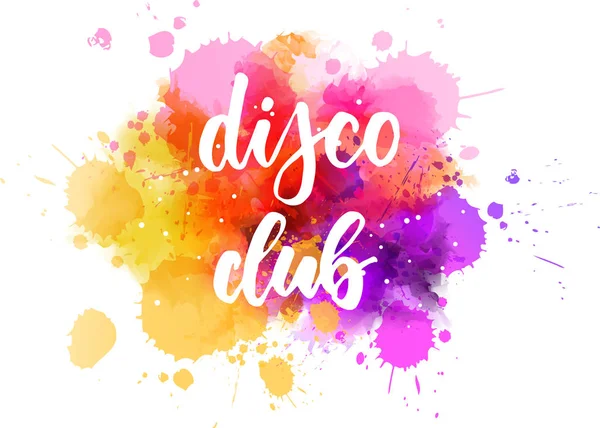 Disco club - handwritten lettering on watercolor paint splash — Stock Vector