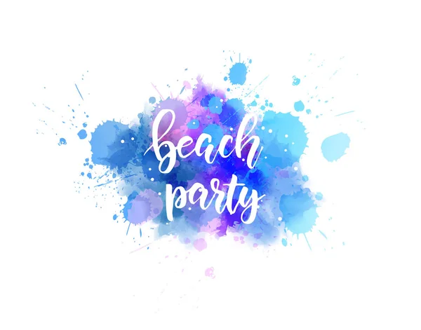Beach party - handskrivna bokstäver på watercolo stänk — Stock vektor