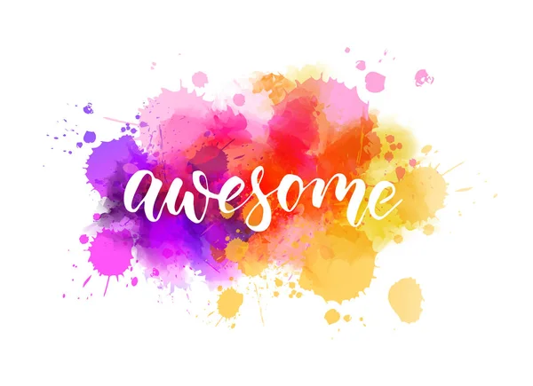 Awesome - motivational lettering on watercolor splash — 스톡 벡터