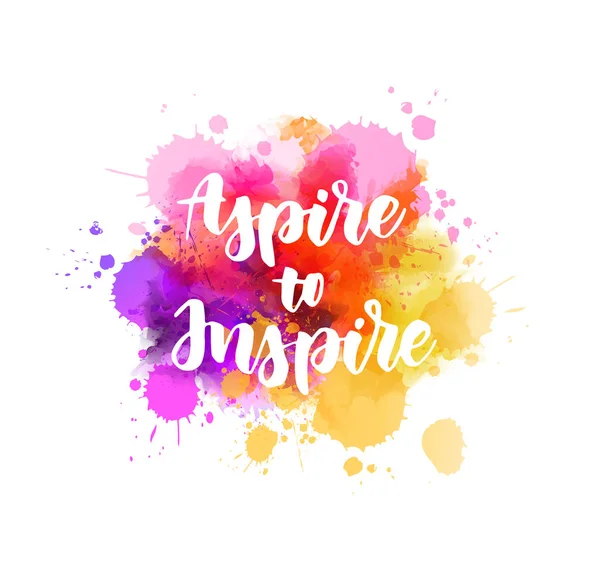 Aspire to Inpire lettering on watercolor painted background — Stock Vector