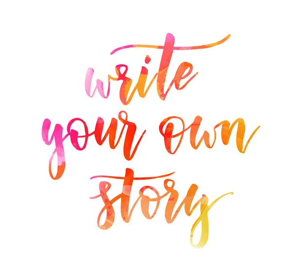 Escreva sua própria história - letras aquarela — Vetor de Stock