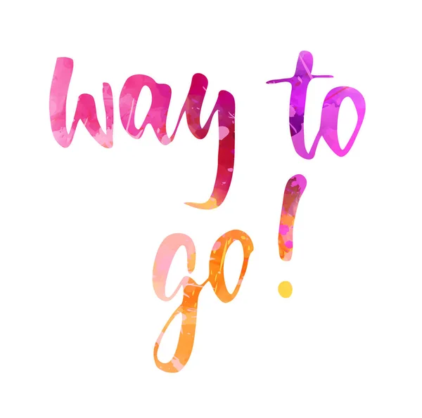 Way to go - watercolor lettering — 스톡 벡터