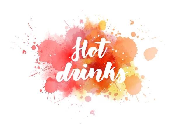 Bebidas quentes - llettering em respingo aquarela — Vetor de Stock