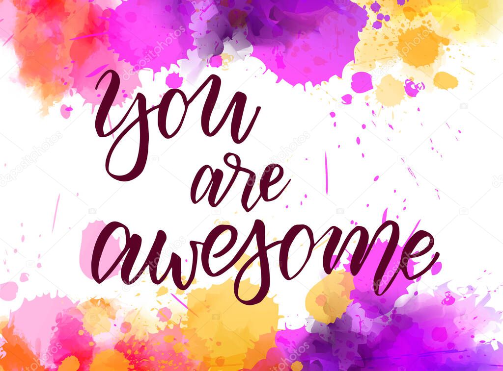 You are awesome - lettering on watercolor painted background