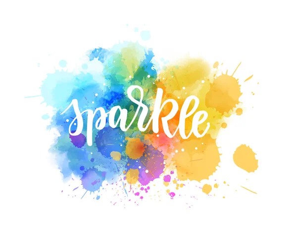 Sparkle - lettering on watercolor splash — Stock Vector