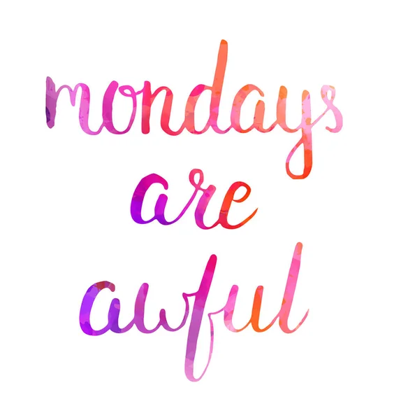 Mondays are awful lettering — Stock Vector
