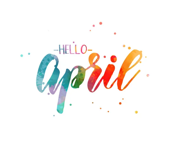 Hallo April Handgeschreven Moderne Aquarel Kalligrafie Belettering Voorjaar Concept Achtergrond — Stockvector