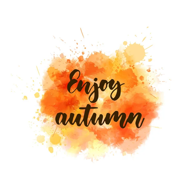 Enjoy Autumn Handwritten Modern Calligraphy Lettering Abstract Watercolor Splash Season — Stock Vector