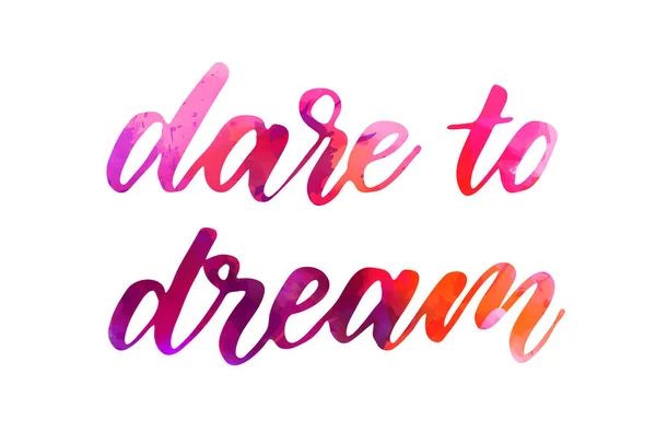 Dare Dream Motivational Message Handwritten Modern Watercolor Calligraphy Inspirational Text — Stock Vector