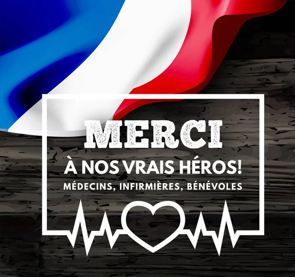 Thanks Our Heroes Doctors Nurses Volunteers French Vector Illustration Flag — Stock Vector