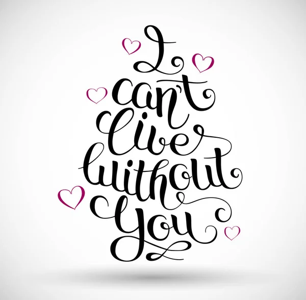 I can't live without you, hand written lettering. Royalty Free Stock Illustrations