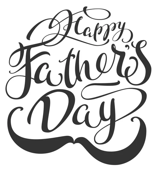 Happy Fathers Day and mustache. Lettering text for greeting card — Stock Vector