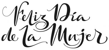 İspanyolca Feliz Dia de la Mujer Metin Çeviri. Mutlu kadın gün metin tebrik kartı için yazı