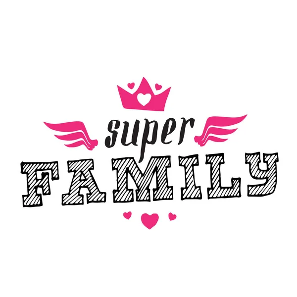 Super Familie Vector Poster Afdrukken Voor Kleding Moderne Modevormgeving Shirt — Stockvector