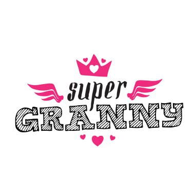 Super Granny - vektör poster ya da baskı için elbise. Taç ve kalpleri ile yazı süper büyükanne. Modern moda t-shirt tasarım