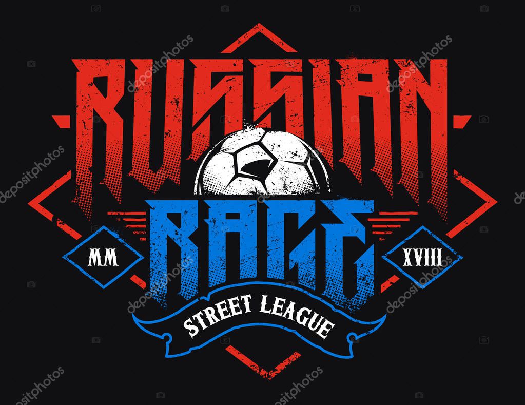 Russian Rage Typography. Vector emblem with soccer ball. Grunge style football emblem.