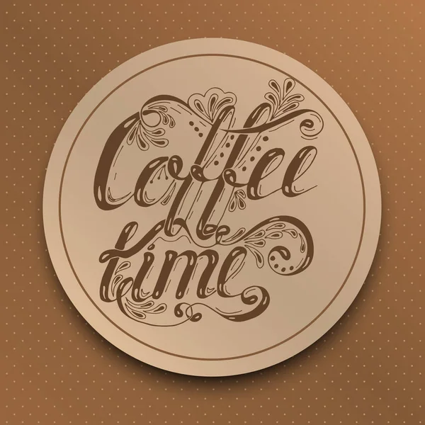 Tiratura disegnata a mano lettering frase caffè tempo sullo sfondo vintage . — Vettoriale Stock