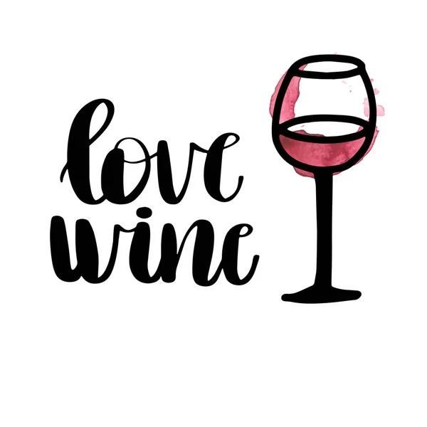 Love wine, black ink lettering phrase and a glass of red wine.. Motivation quote. — Stock Vector