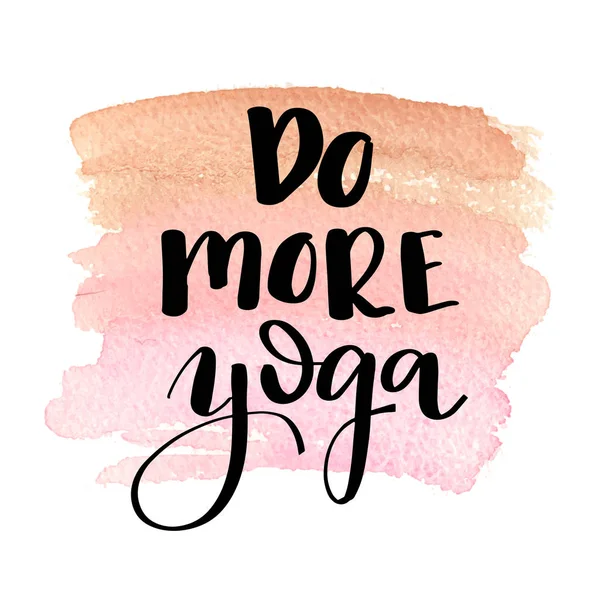 Do more yoga. Hand drawn lettering. — Stock Vector