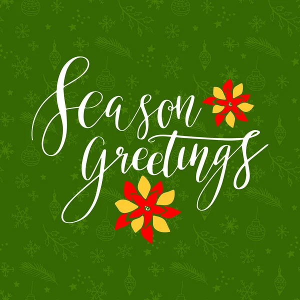 Season's Greetings. Hand getekend creatieve kalligrafie en borstel pen belettering. Kan worden gebruikt voor kerstkaarten, prenten, Nieuwjaar posters, postzegels, reclame, blogs, banners, enz. — Stockvector