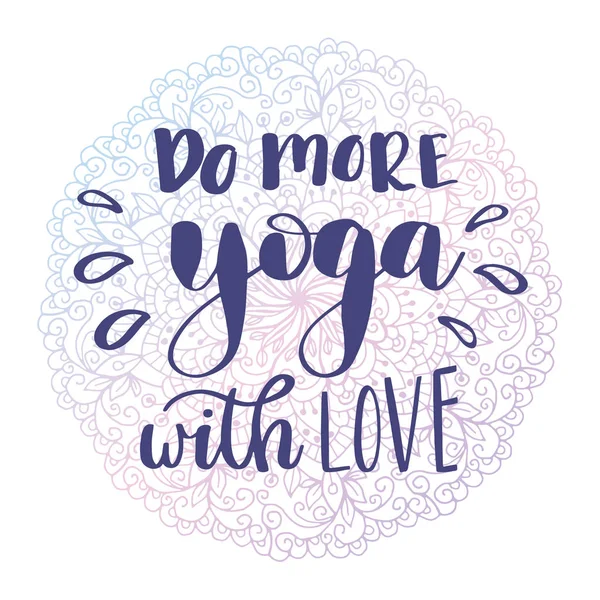 Do more yoga. Hand drawn lettering. — Stock Vector