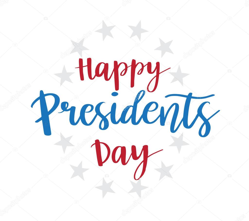 Vector illustration Happy Presidents Day. Holiday card. National american holiday illustration with lettering quote and stars. Greeting card, poster or banner calligrathy design