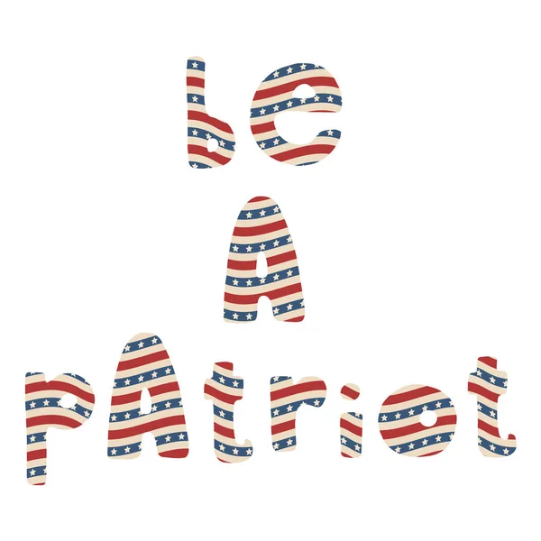 Wees Een Patriot Vector American Independence Day Met Hand Getekend — Stockvector