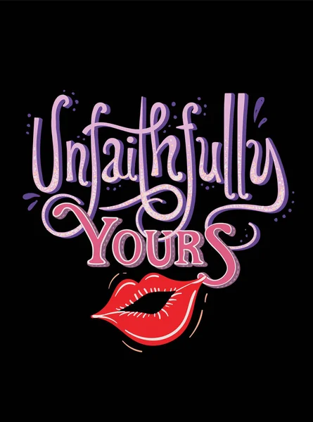 Unfaithfully yours, love concept t-shirt printand embroidery