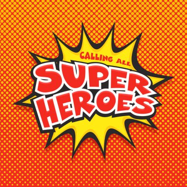 Calling all Super Heros, Pop-art background. clipart