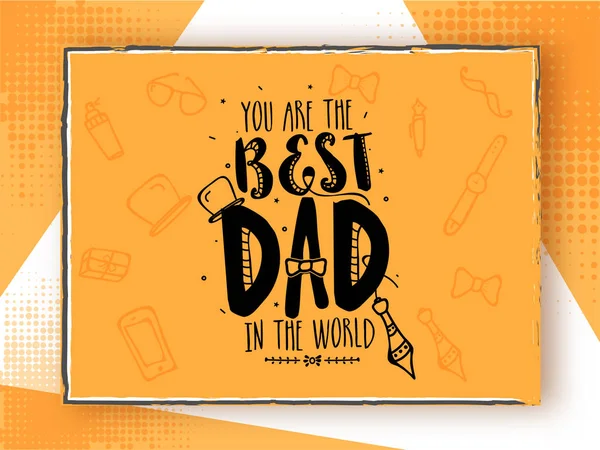 你是世界上最好的爸爸字体黄色涂鸦元素背景 — 图库矢量图片