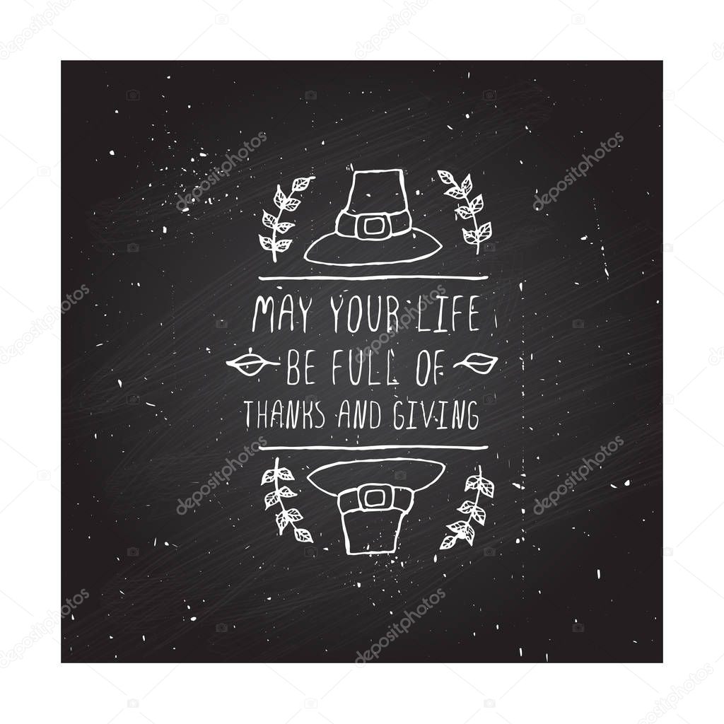 Handdrawn thanksgiving label with pilgrim hat and text on chalkboard background. May your life be full.