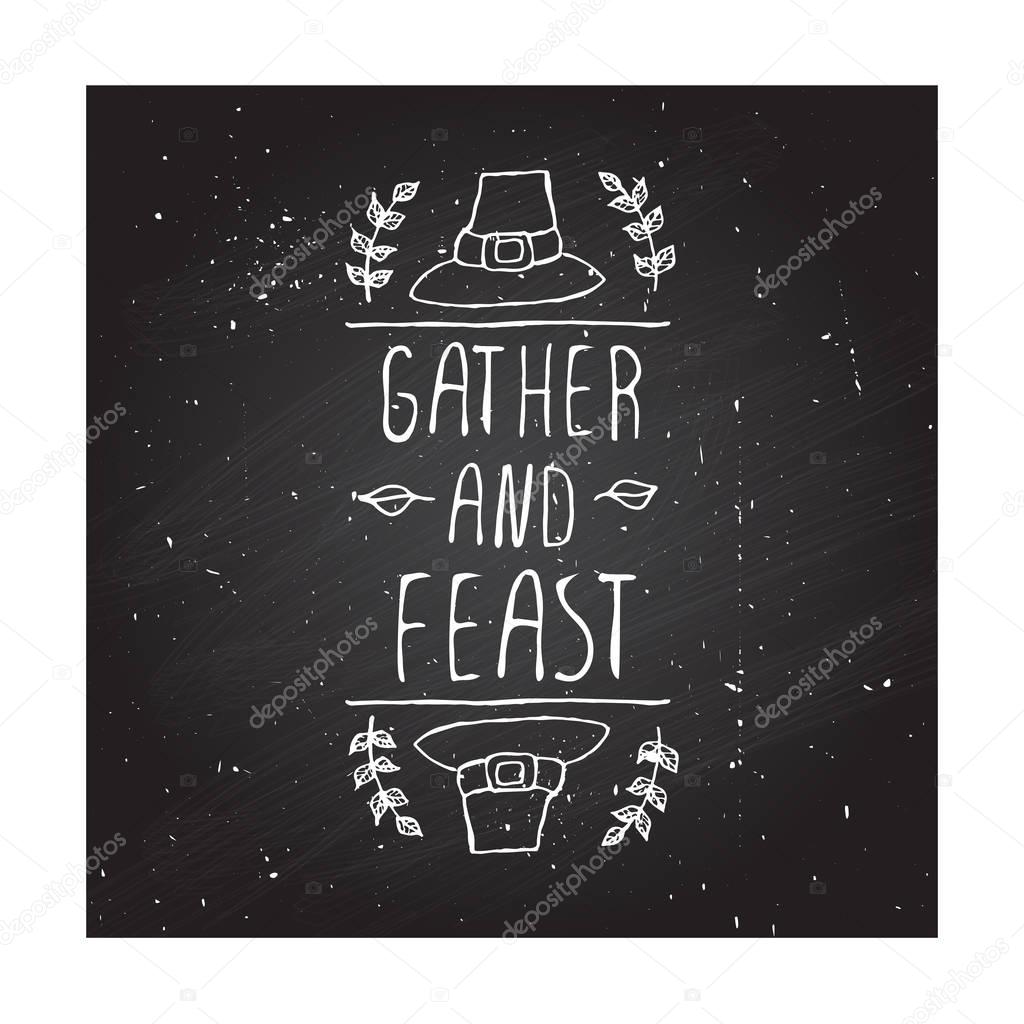 Handdrawn thanksgiving label with pilgrim hat and text on chalkboard background. Gather and feast.