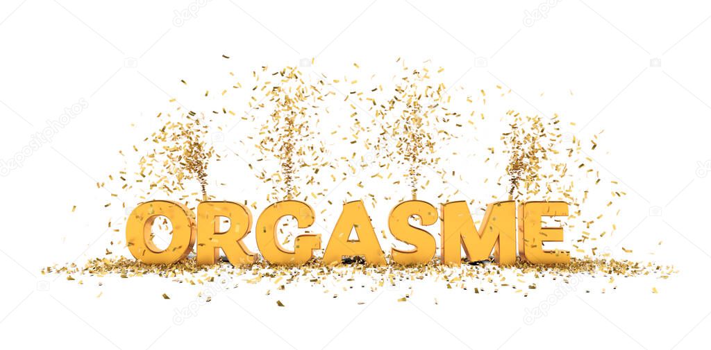 french word ORGASME mean Orgasm in golden letters on a white background 3D rendering