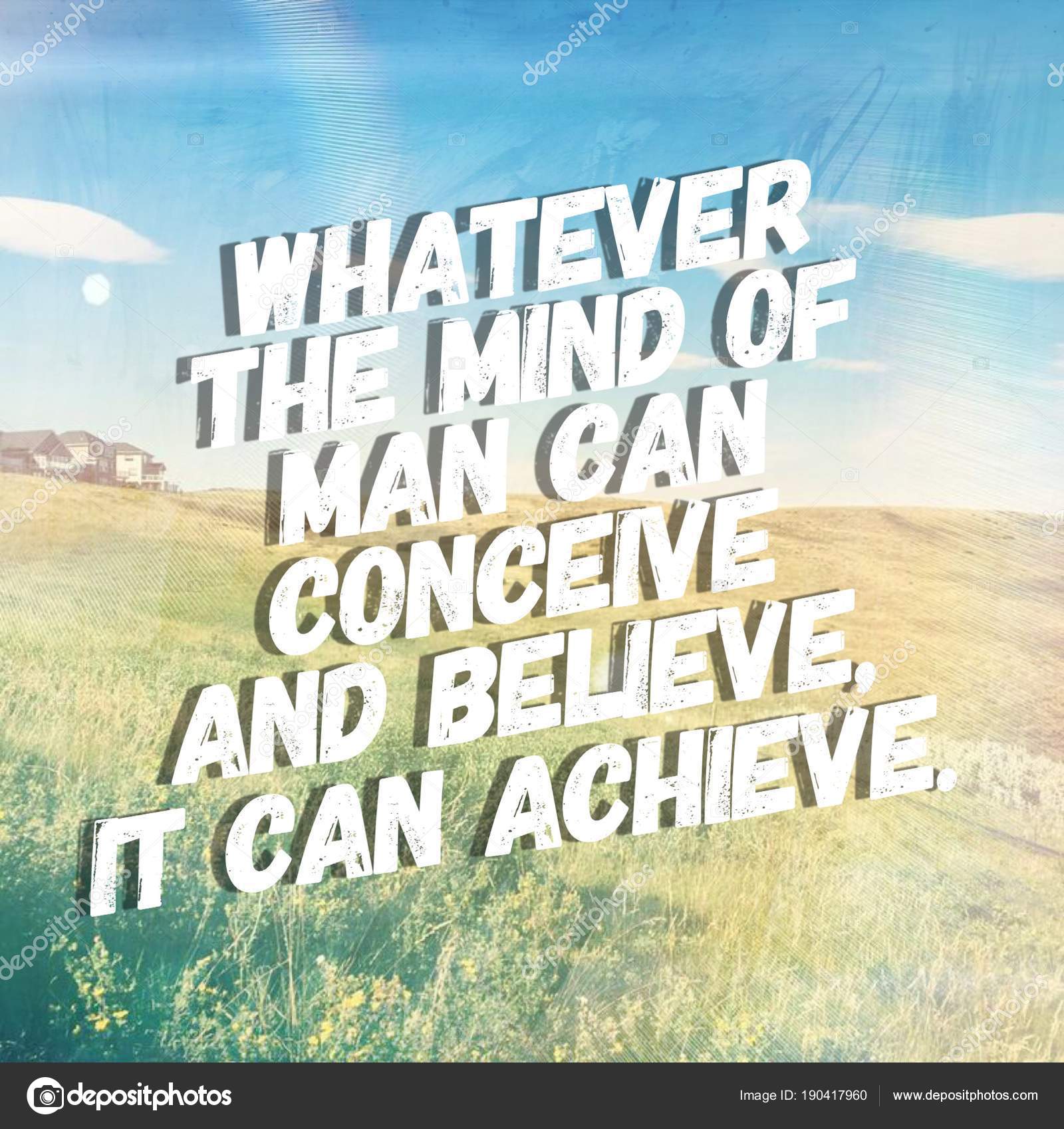 what the mind can conceive the mind can achieve