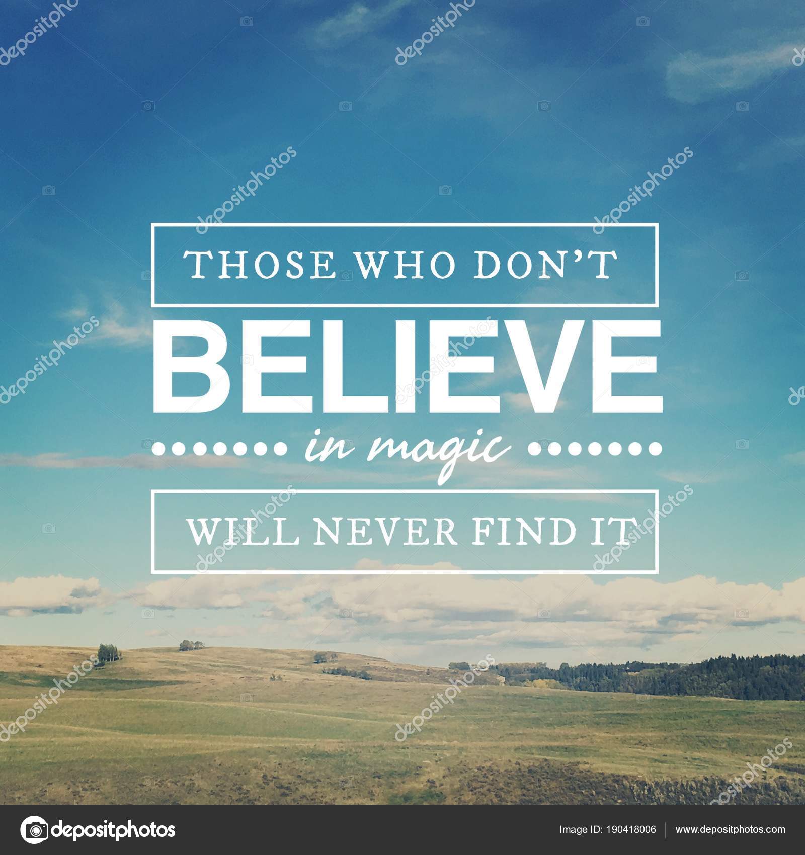 Those Who Dont Believe Magic Never Find — Stock Photo © melking #190418006, image size:1600x1700