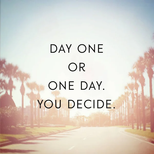 Day One One Day You Decide Motivational Phrase — Stock Photo, Image