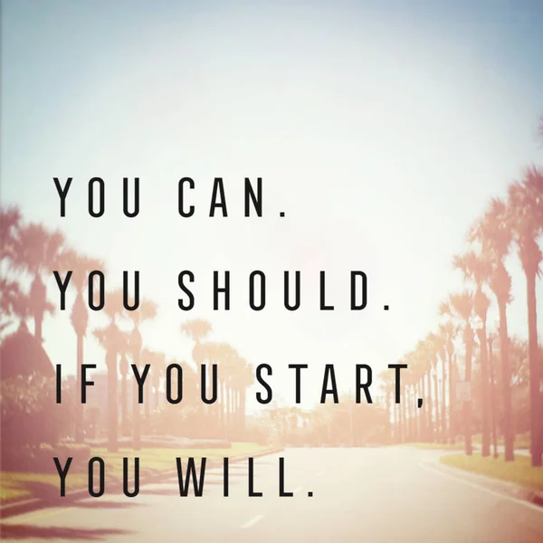 Peux Devrais Vous Commencez Vous Aurez Phrase Motivation — Photo