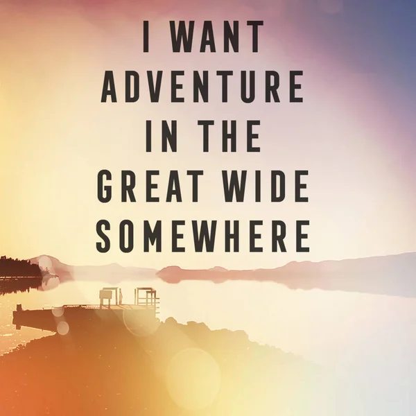 Want Adventure Great Wide Somewhere — Stock Photo, Image