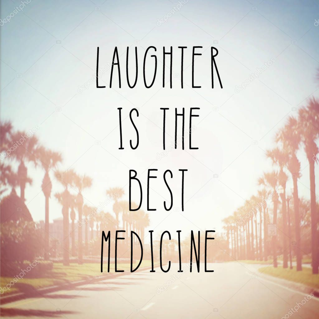 laughter is the best medicine motivational phrase 