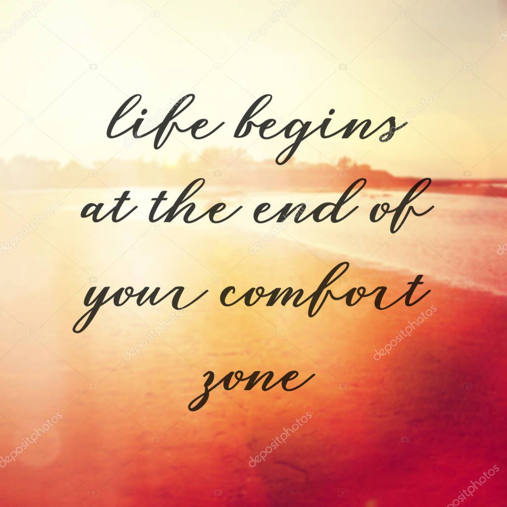 life begins at the end of your comfort zone 