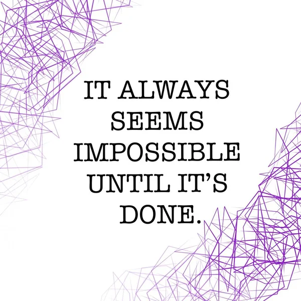 Inspirational Quote - It always seems impossible until it's done — Stock Photo, Image