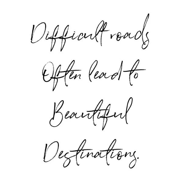 Inspirational Quote - Difficult roads often lead to beautiful destinations. — Stock Photo, Image