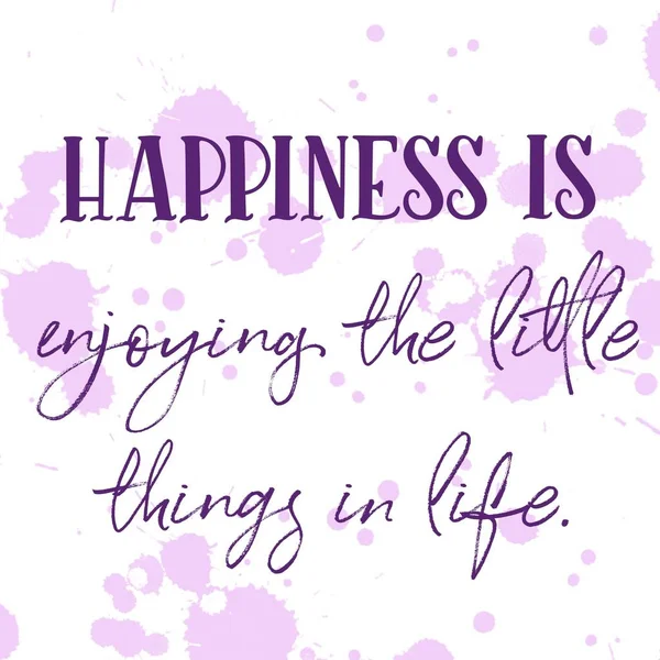Inspirerande citat - Lycka är att njuta av de små sakerna i livet — Stockfoto