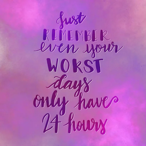 Inspirational Typographic Quote - Just remember even your worst days only have 24 hours — 스톡 사진