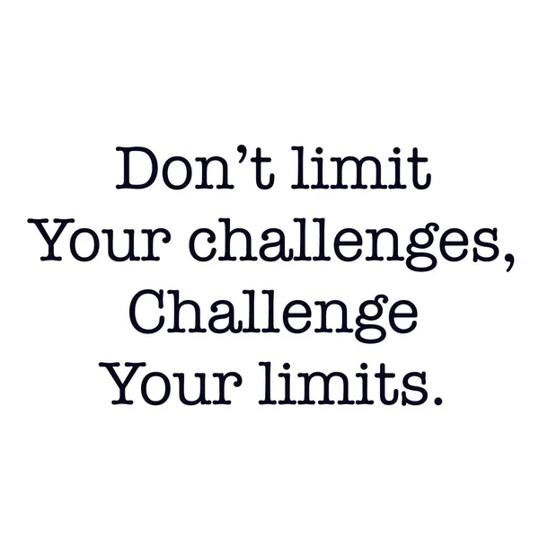 Inspirational Quote - Dont limit your challenges, Challenge your limits. — Stockfoto