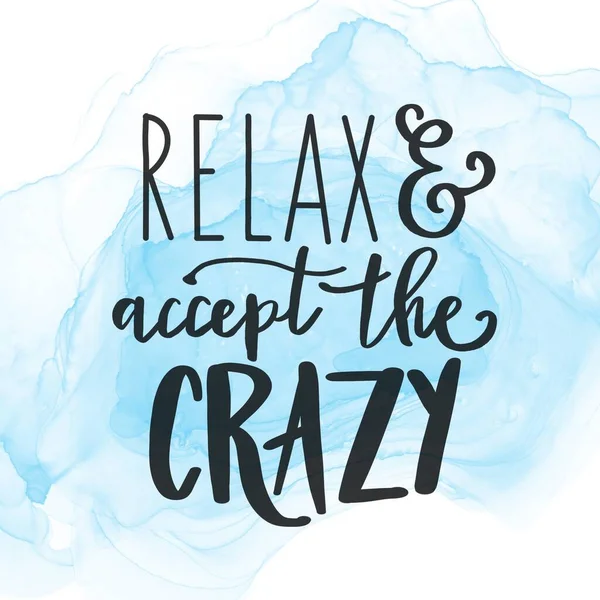 Inspirational Quote - Relax and accept the Crazy — ストック写真